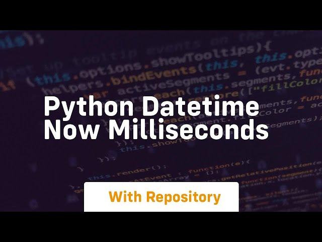 python datetime now milliseconds