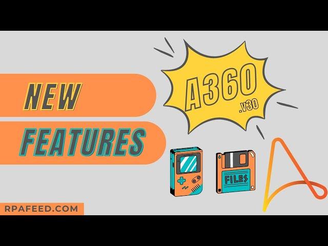 What's New in A360 v.30 Release? | Automation Anywhere A360