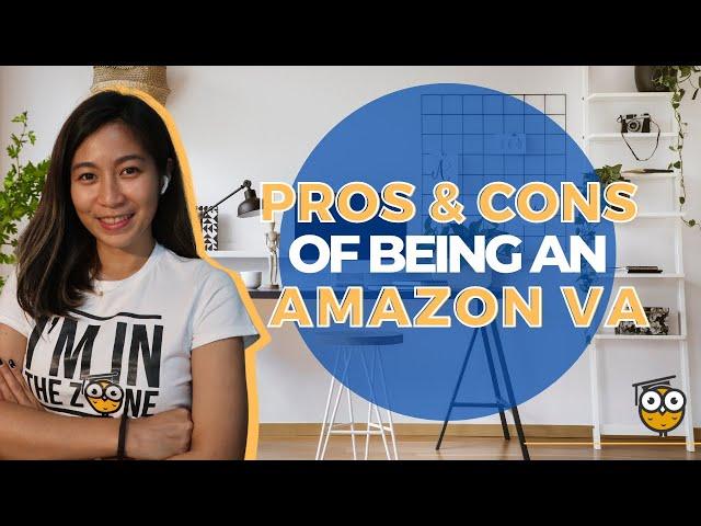 Pros and Cons of Being an Amazon VA