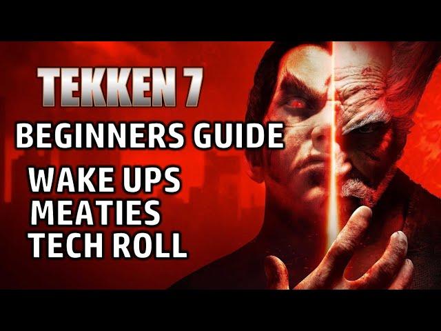 TEKKEN 7 BEGINNERS GUIDE: Intermediate, Wake ups, Meaties, Tech Roll