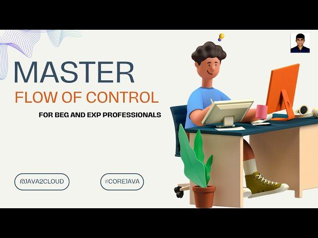 3. "Mastering Java Flow Control: Step-by-Step Guide for Beginners"