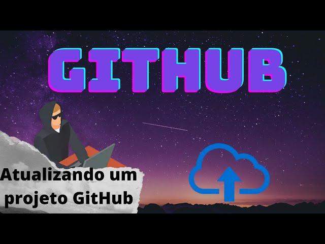 ATUALIZANDO UM PROJETO NO GITHUB-2022