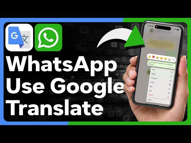 How To Use Google Translate On WhatsApp