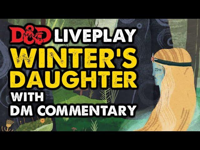 Winter's Daughter With DM Commentary: OSR DnD Liveplay