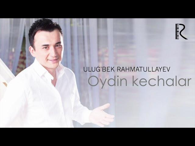 Ulug'bek Rahmatullayev - Oydin kechalar | Улугбек Рахматуллаев - Ойдин кечалар (music version)