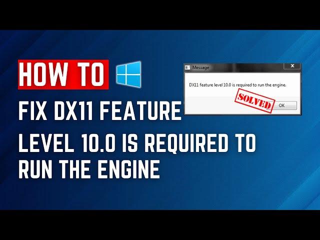 How To Fix DX11 feature level 10.0 is required to run the engine (2023)