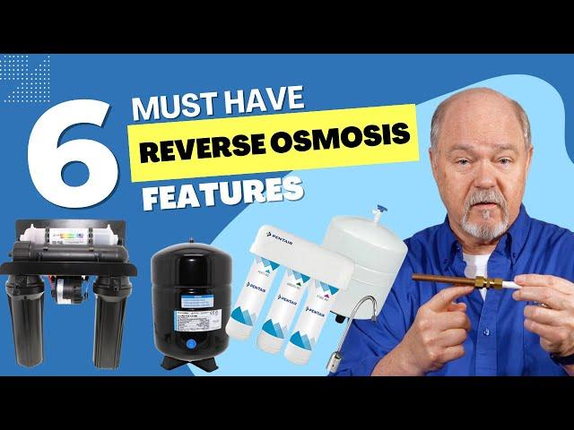 6 MUST HAVE Reverse Osmosis Water System Features -- don't buy before watching!