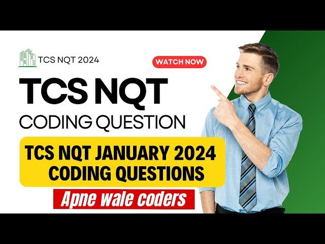 Mastering TCS NQT Coding: January 2024 Questions Explained