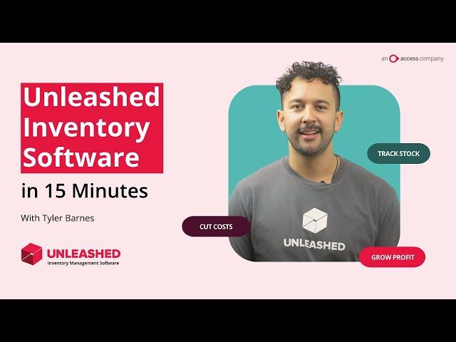 Inventory Management Software by Unleashed – 15 Minute Demo