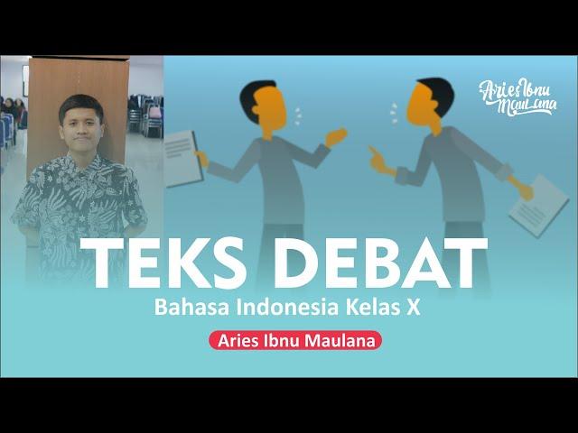 TEKS DEBAT KELAS 10 | Aries Ibnu Maulana