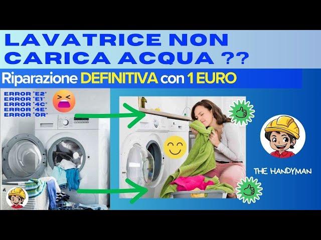 Lavatrice NON carica ACQUA - Ripara con 1 EURO