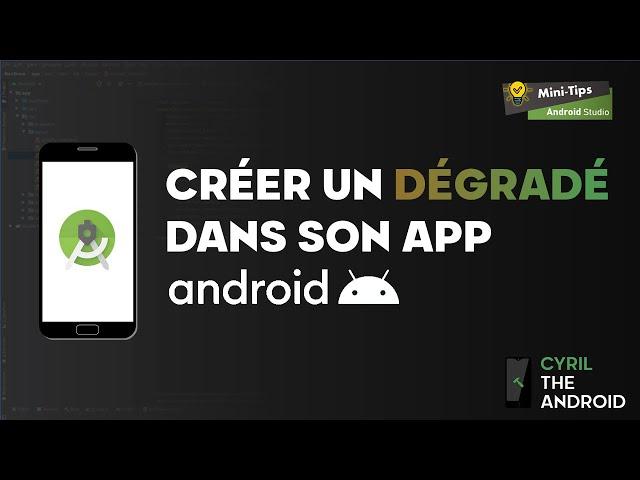 Faire un dégradé de couleur dans son app Android depuis Android Studio - Tutoriel Mini-Tips 2024