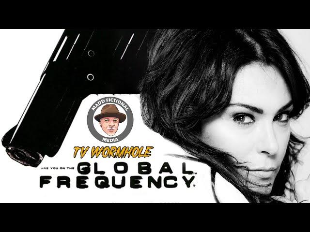 TV Wormhole Episode 1: Global Frequency