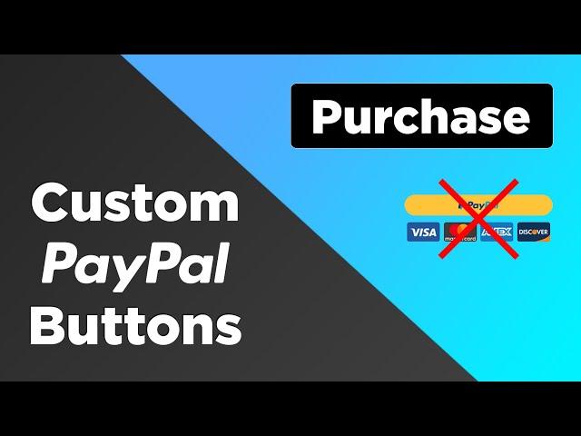 How to Add a CUSTOM Paypal Button to your Website