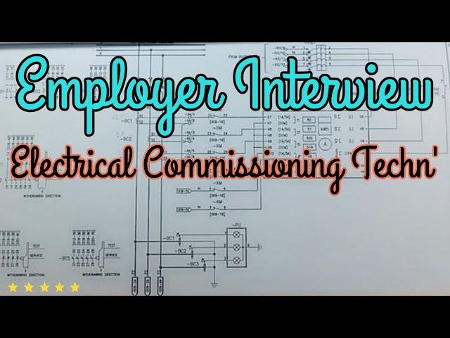 ELECTRICAL COMMISSIONING TECHNICIAN INTERVIEW