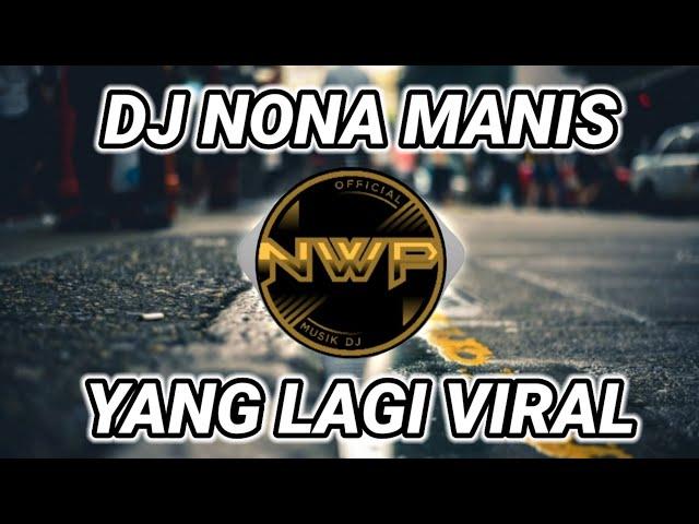 DJ NONA MANIS DARI LEMBATA REMIX FULL BASSDJ VIRAL TIK TOK TERBARU 2022