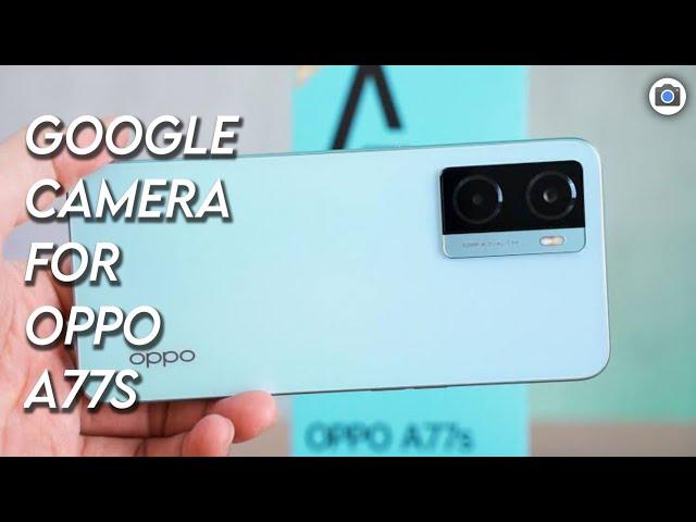 Google Camera For Oppo A77s | Gcam for Oppo A77s