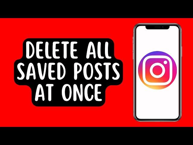 How to Delete All Saved Posts on Instagram At Once