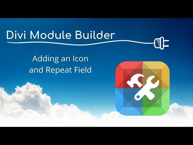 Divi Module Builder - Adding an Icon and Repeat Field