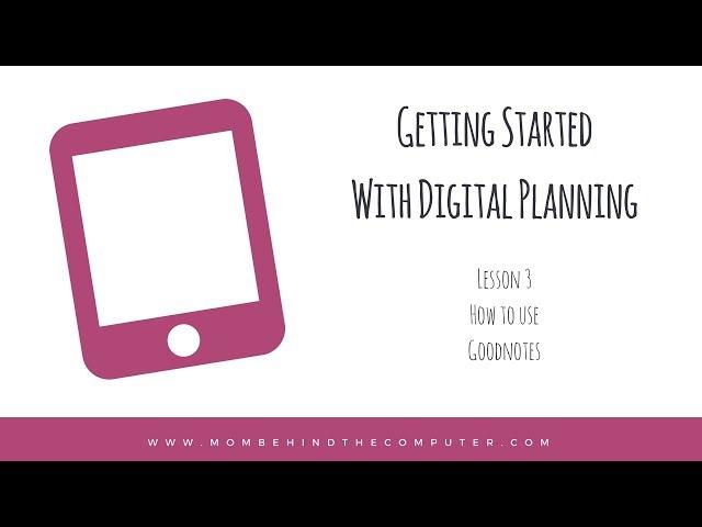 Getting Started with Digital Planning Course #3 How to use GoodNotes