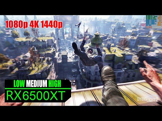 RX 6500 XT 4GB | Dying Light 2 - 4K, 1440p, 1080p - High, Medium, Low