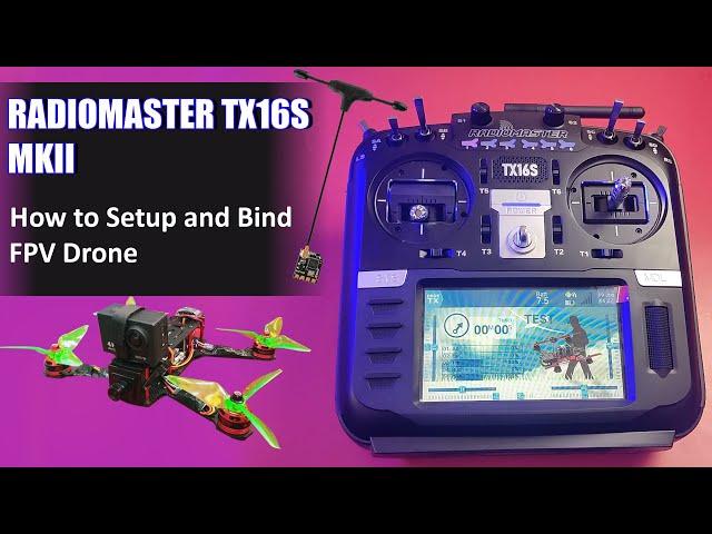 Radiomaster TX16S Mark II - How  to Setup and Bind FPV drone| #radiomaster #elrs #tx16s #fpvdrone