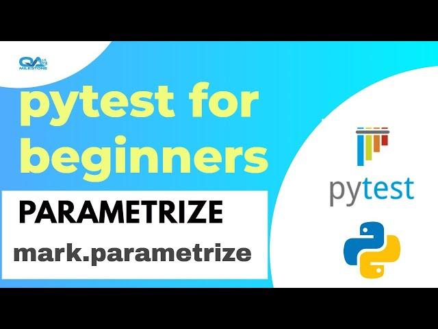 0 7 Pytest for Beginners  - Parametrization -Part 1 | mark@parametrize