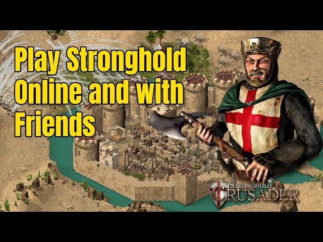 How To Play Stronghold Crusader Online And With Friends