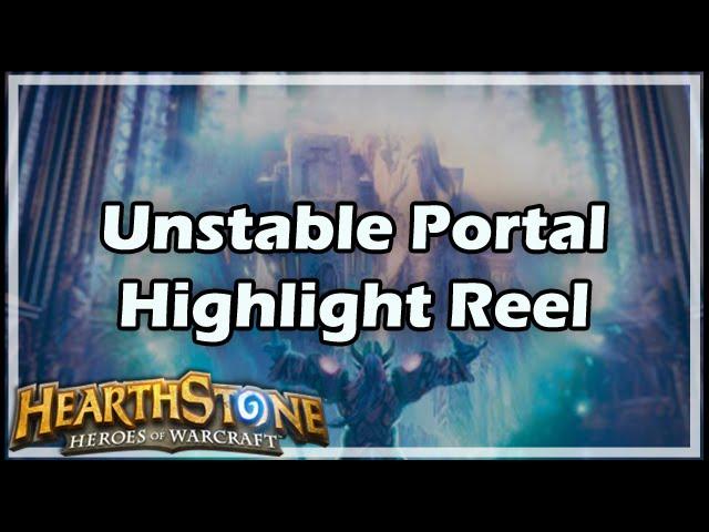 [Hearthstone] Unstable Portal Highlight Reel