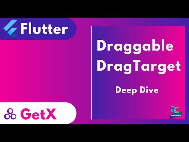 Draggable &  Drag Target || Deep dive || Flutter || GetX