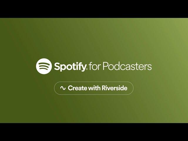 Spotify + Riverside Integration: How to Record, Edit, and Publish Your Podcast Episodes