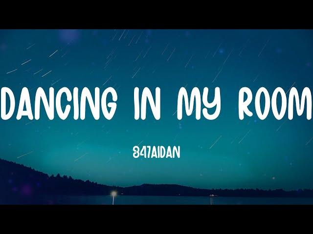 347aidan - Dancing in My Room (Lyrics)