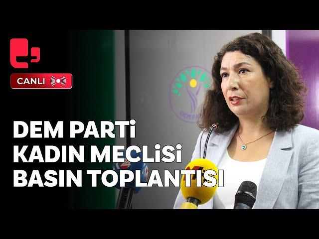 #CANLI | DEM Parti Kadın Meclisi basın toplantısı | Halide Türkoğlu konuşuyor