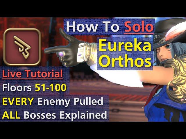 How To: Solo Eureka Orthos (EO) on MCH - Floors 51-100 - "Live Tutorial"  - Part 2 - 6.35