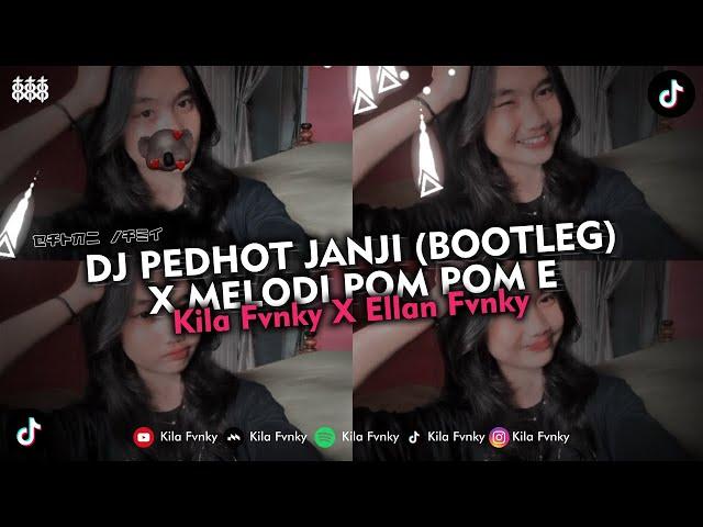 DJ PEDHOT JANJI (BOOTLEG) X MELODI POM POM E VIRAL TIKTOK 2024