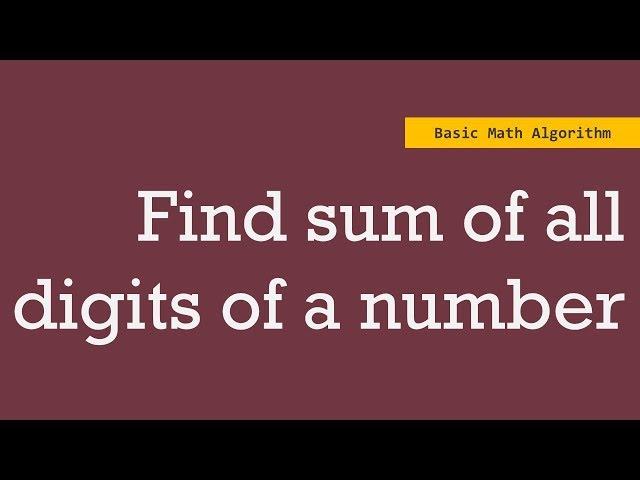 Find sum of all digits in a number | Basic Math algorithm