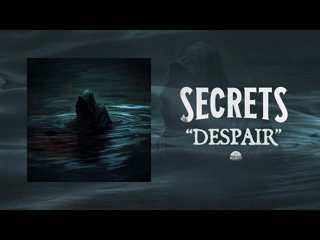 Secrets - Despair - Official Audio