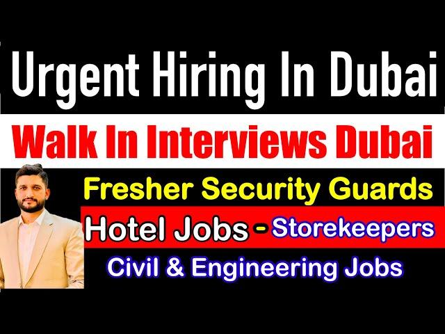 Direct Hiring Jobs in Dubai | Freshers Jobs in Dubai |Walk In Interviews in Dubai | Dubai jobs fresh