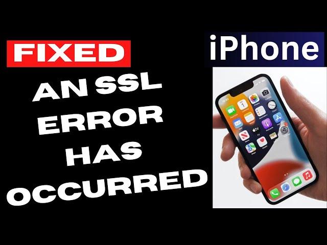 iPhone an ssl error has occurred Fix