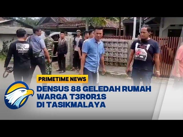 Densus 88 Geledah Rumah Warga T3r0r1s di Tasikmalaya - [Primetime News]