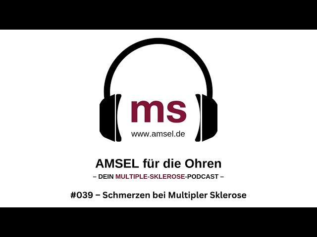 Schmerzen bei Multipler Sklerose (AMSEL auf die Ohren Podcast #039)