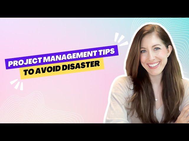 Project Management Tips to Avoid Disaster