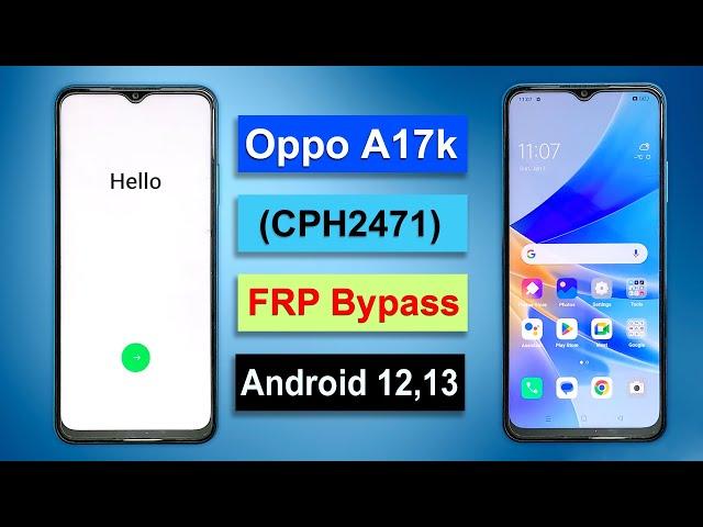 OPPO A17k Gmail Account Bypass Android 12,13 (Without Pc) OPPO A17k (CPH2471) Google Lock Bypass |