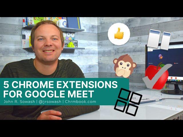Make Google Meet better with these 5 Chrome extensions