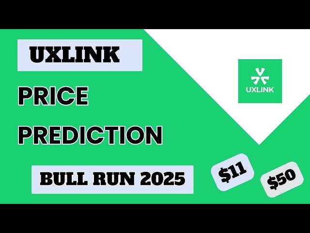 Uxlink Price Prediction 2025 Bull Run | Uxlink Huge Potential or not?