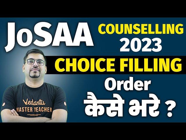 JOSAA Counselling 2023 | JoSAA Choice filling Order कैसे भरे ? | Harsh Sir| Vedantu JEE Made Ejee