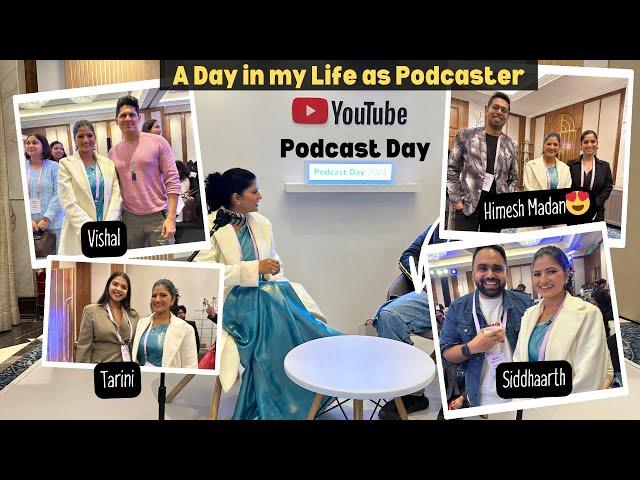 Met so many and celebrity & Creator | A day in my Life as Podcaster | YouTube Podcast Day event