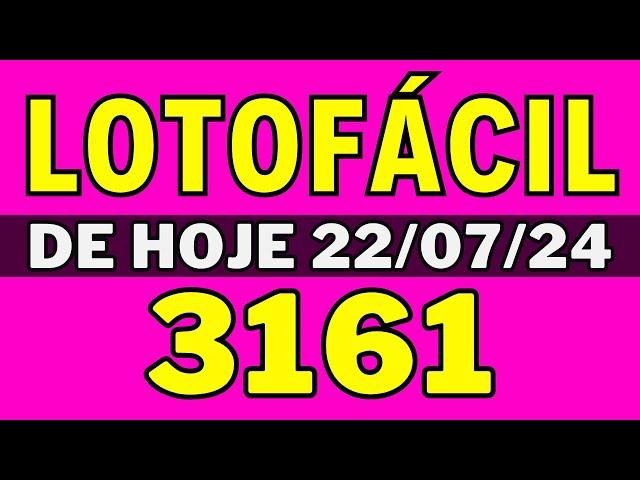 Lotofácil 3161 - Resultado da lotofacil de hoje 3161 (22-07-24)