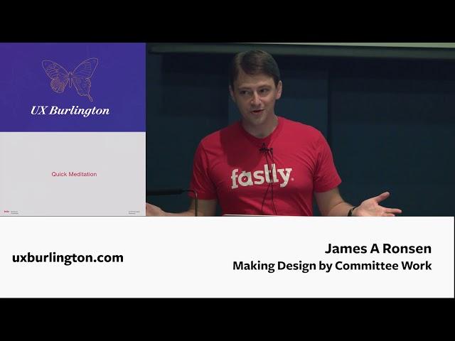 Making Design by Committee Work by James A Rosen  (UX Burlington 2015)