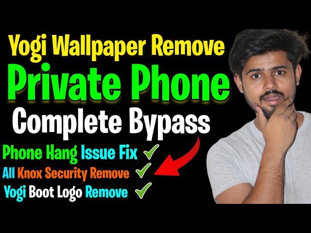 REMOVE YOGI MODI WALLPAPER YOGI SMARTPHONE YOJNA | | Knox security | Complete Bypass | Private Phone